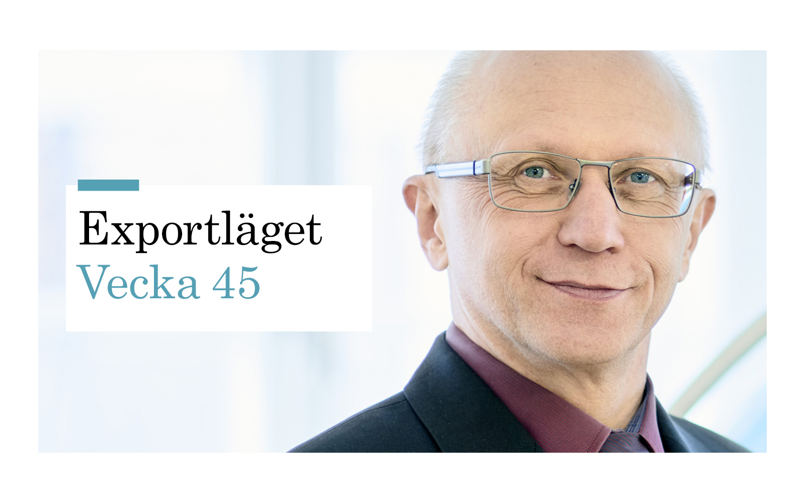 Stefan Karlsson och texten Exportläget Vecka 45